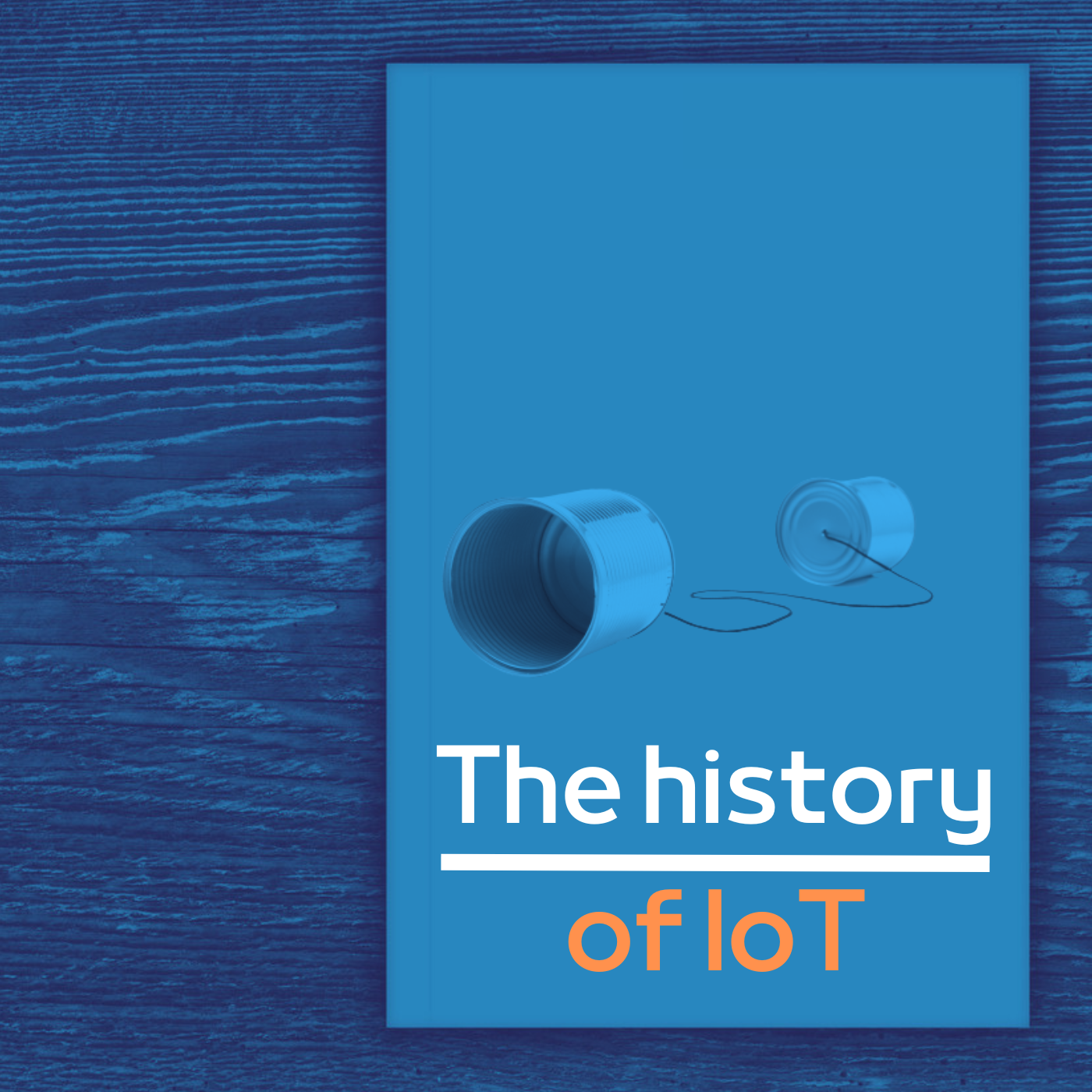 The history of IoT